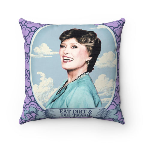 Pillow Case / Cover - Golden Girls Blanche Eat dirt and Die Trash