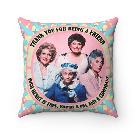 Pillow Cover / Case - Golden Girls Thank you for being a Friend